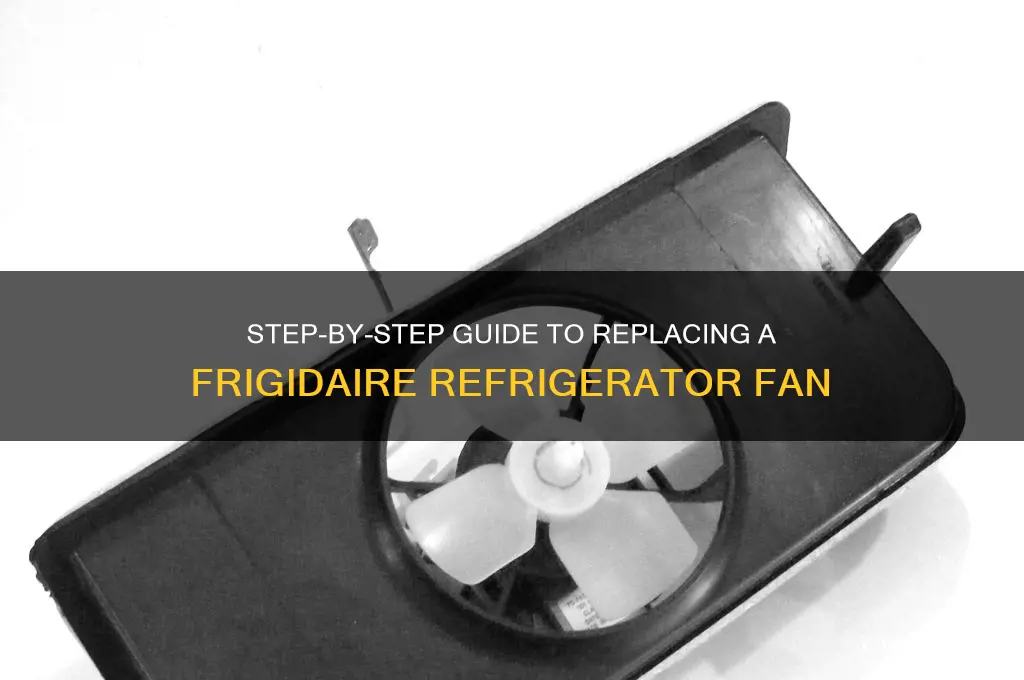 how to replace fan in frigidaire refrigerator