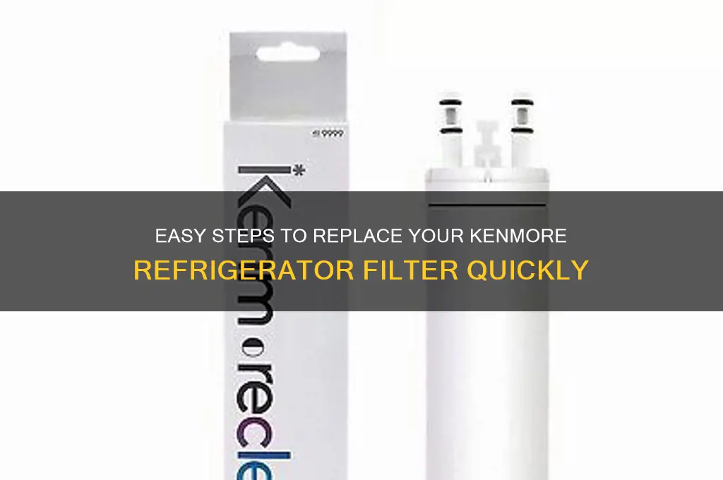 how to replace filter in kenmore refrigerator