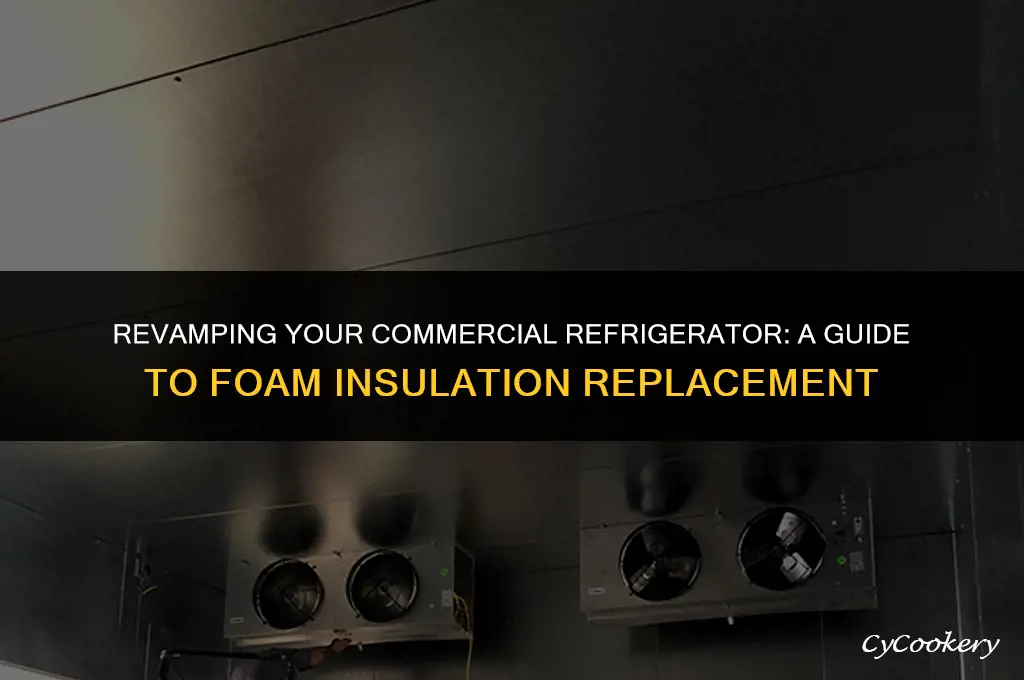 how to replace foam insulation on commercial refrigerator