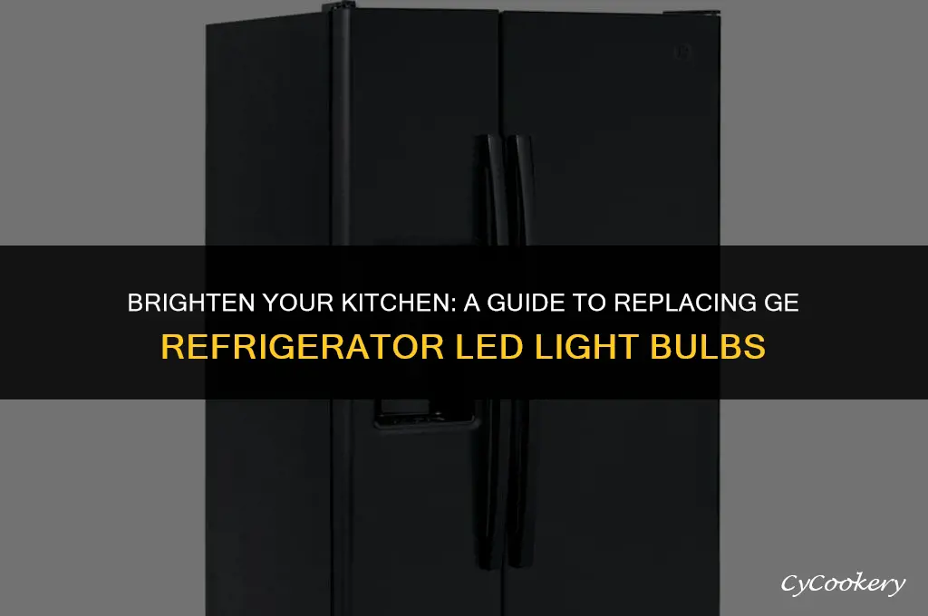 how to replace ge refrigerator led light bulb