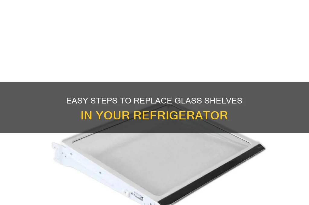 how to replace glas on he refrigerator