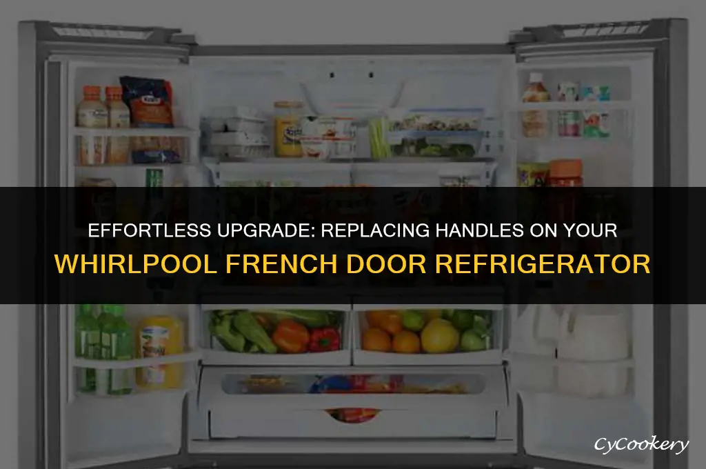 how to replace handles on whirlpool refrigerator french door