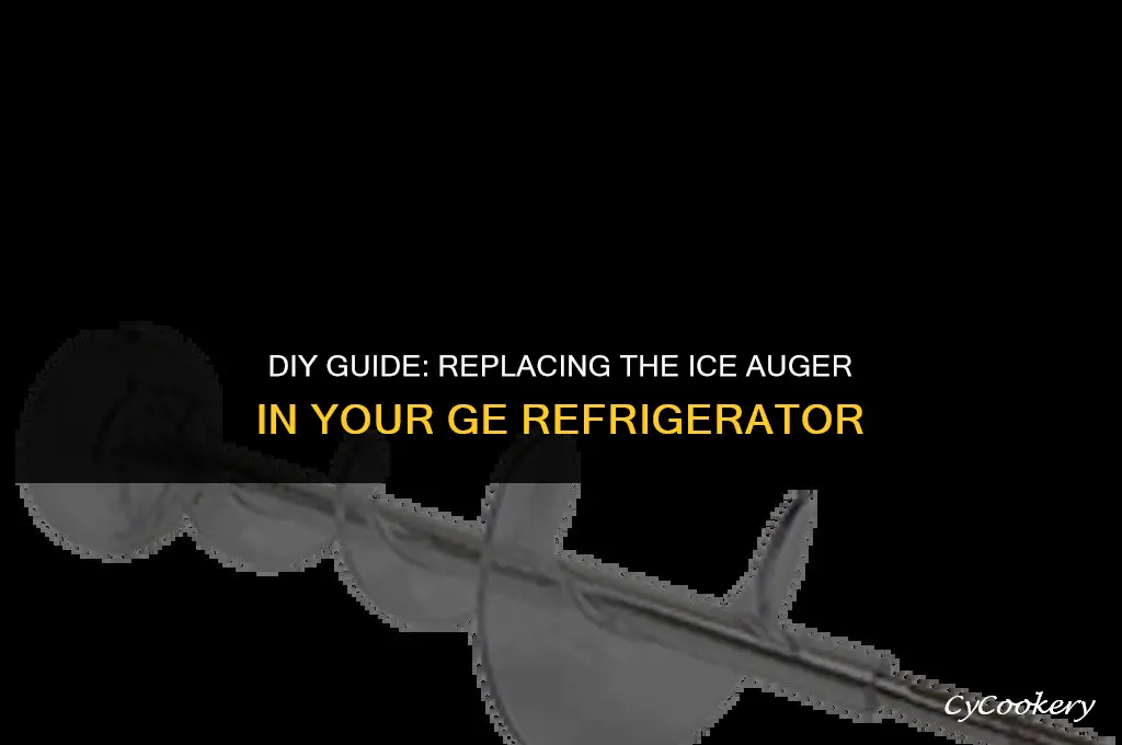 how to replace ice auger on ge refrigerator