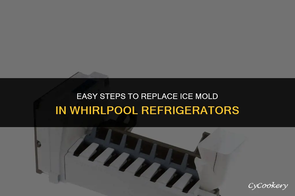 how to replace ice mold on whirlpool refrigerator