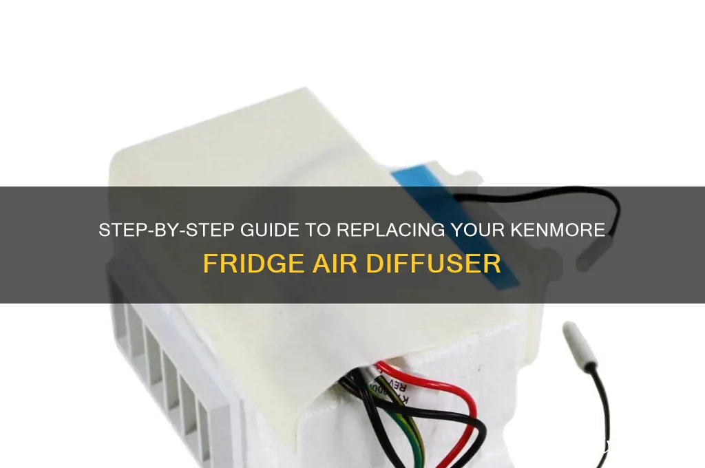 how to replace kenmore refrigerator air diffuser