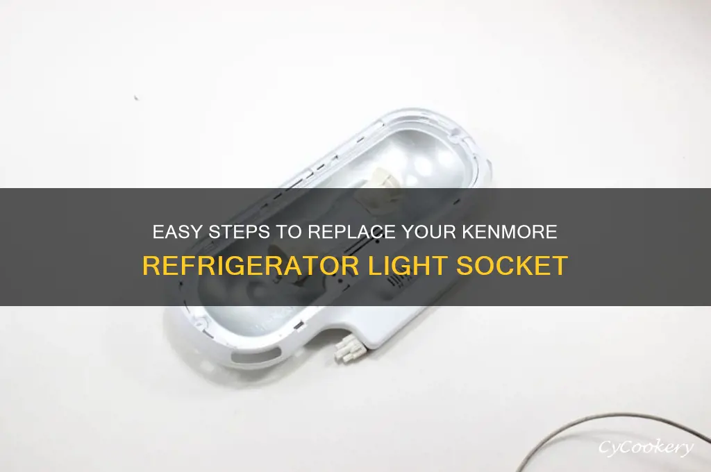 how to replace kenmore refrigerator light socket