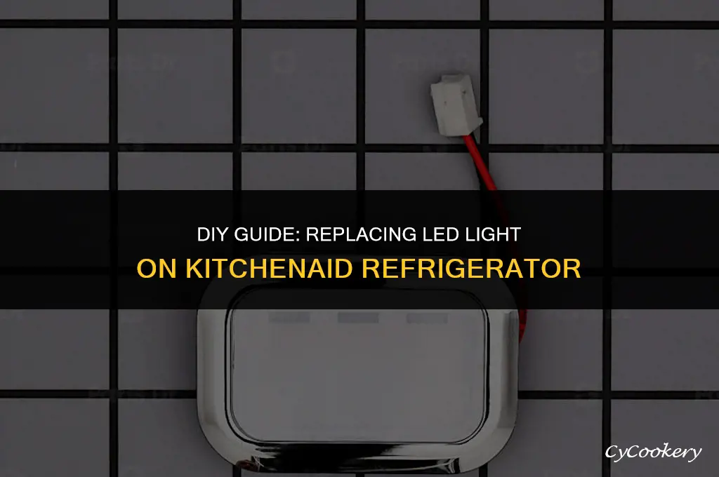 how to replace led light on kitchenaid refrigerator