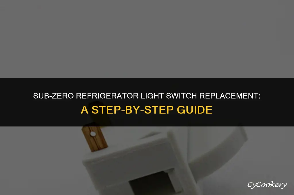 how to replace light switch in sub zero refrigerator