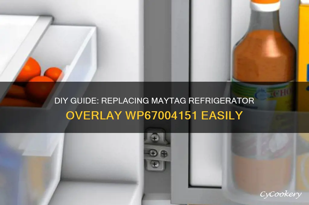 how to replace maytag refrigerator overlay wp67004151