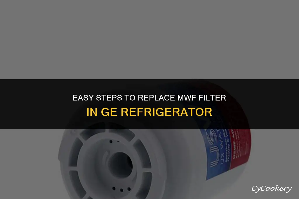 how to replace mwf filter in ge refrigerator