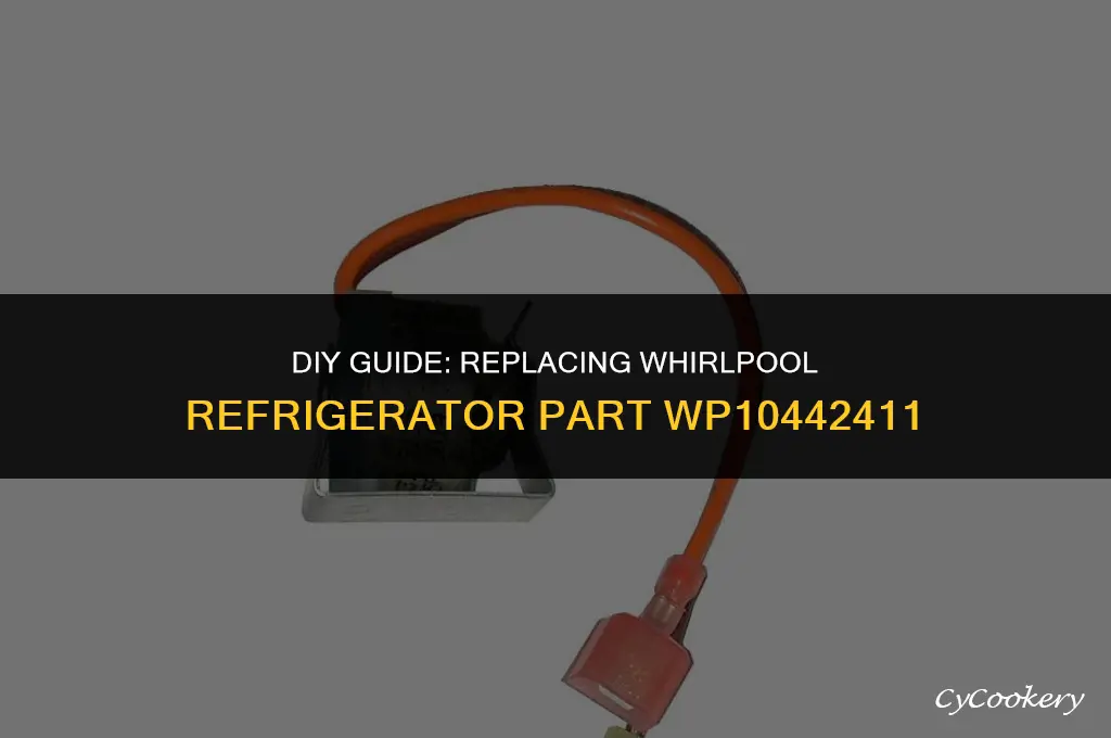 how to replace part number wp10442411 in whirlpool refrigerator