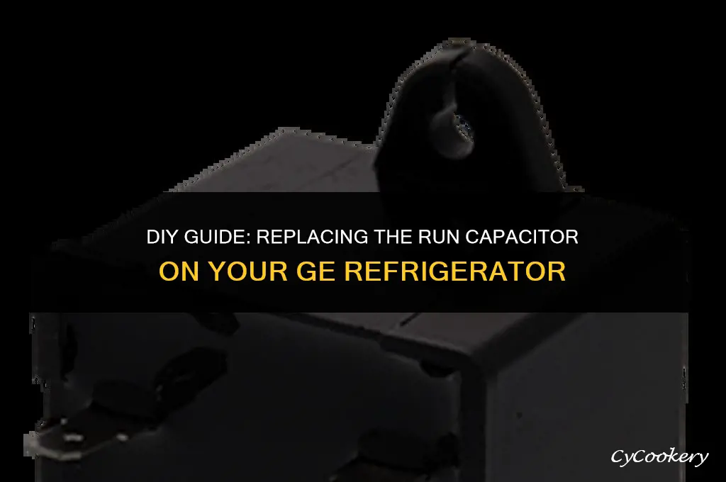 how to replace run capacitor on ge refrigerator