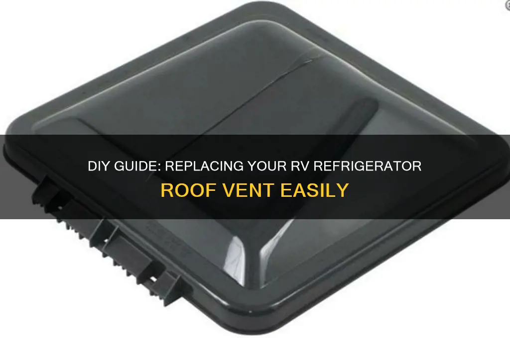 how to replace rv refrigerator roof vent