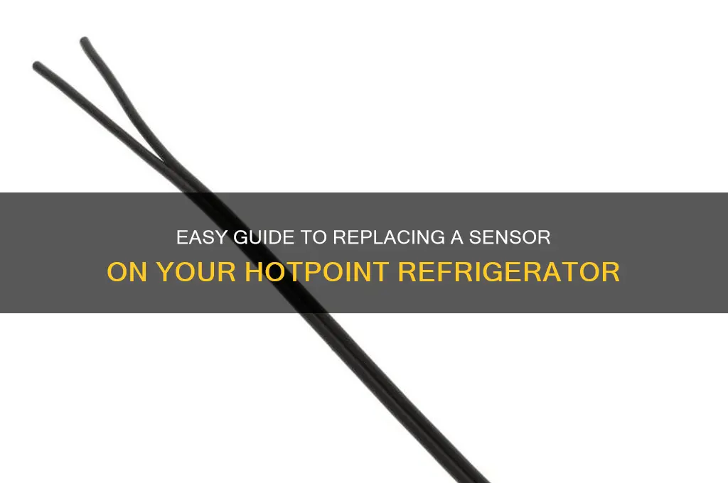 how to replace sensor on hotpoint refrigerator