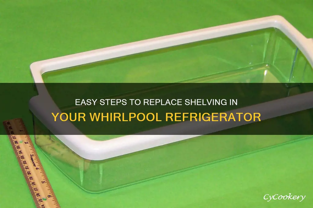 how to replace shelving in whirlpool refrigerator