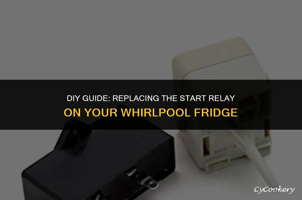 how to replace start relay on whirlpool refrigerator