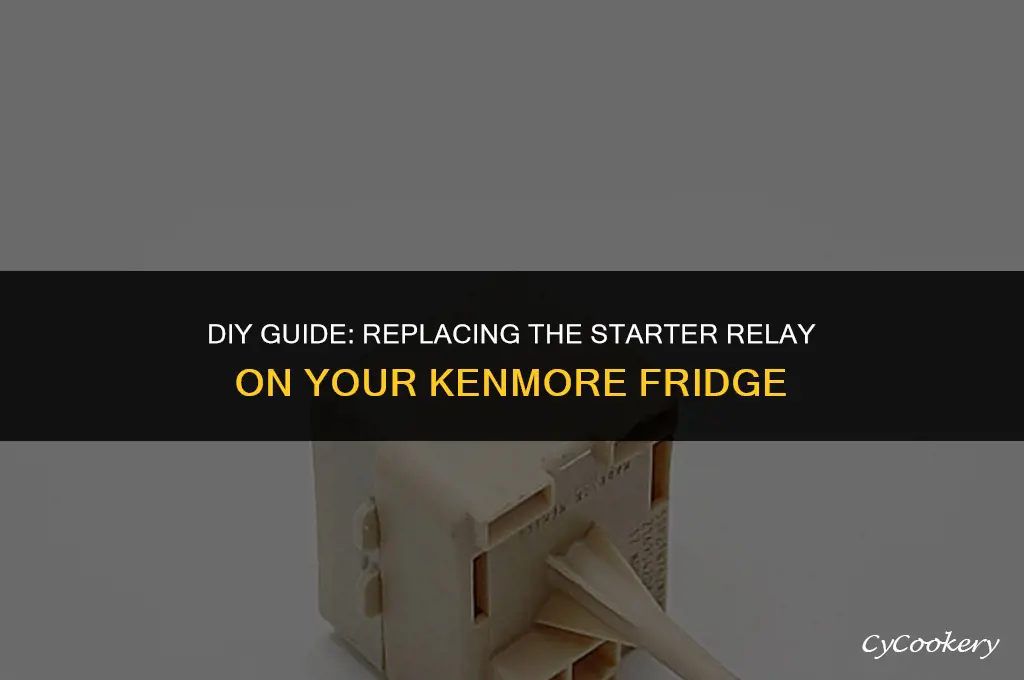 how to replace starter relay on kenmore refrigerator