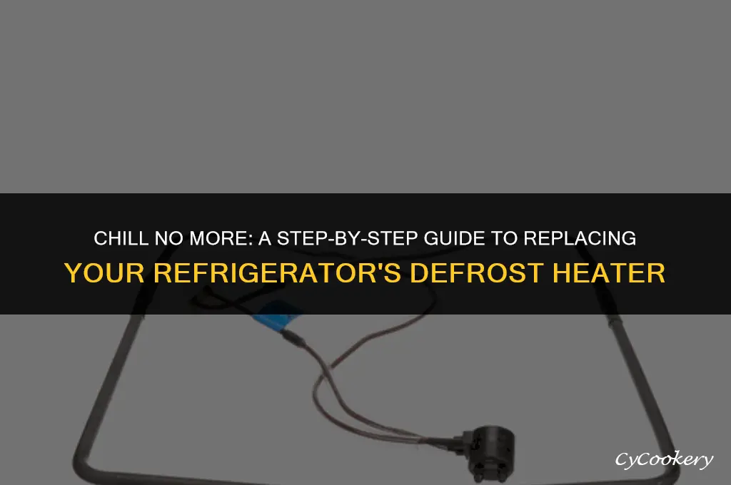 how to replace the defrost heater in a refrigerator