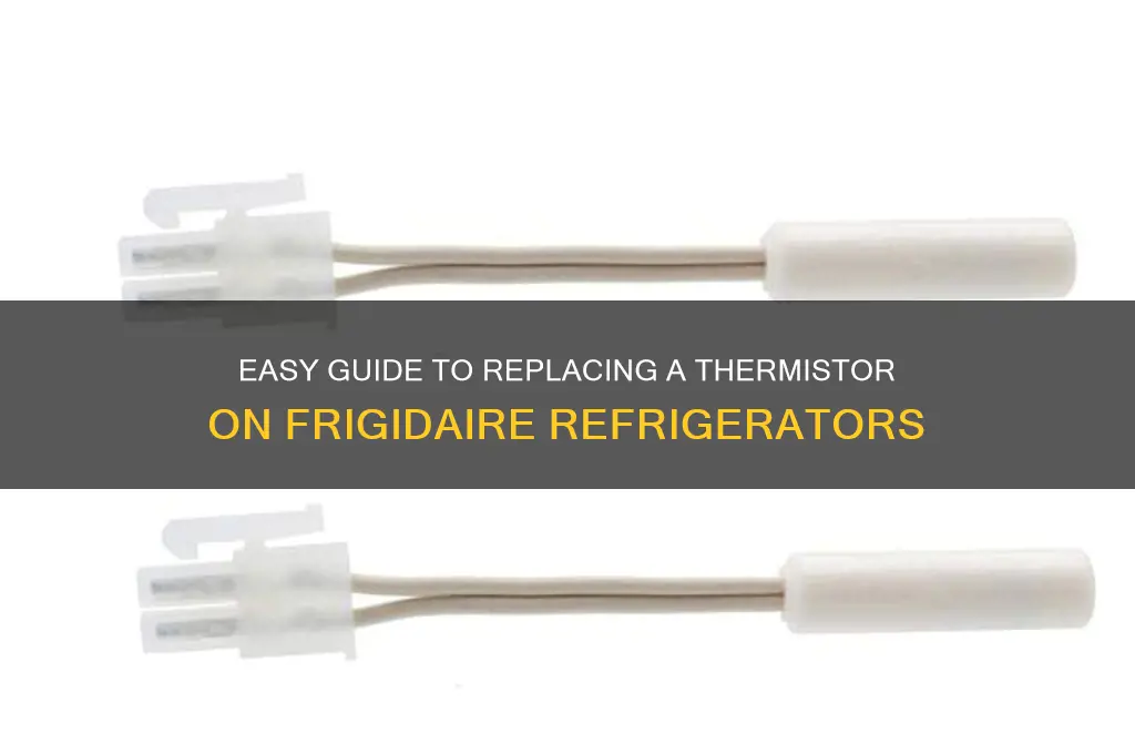 how to replace thermistor on frigidaire refrigerator