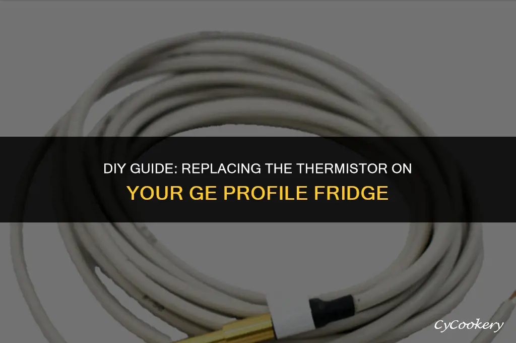 how to replace thermistor on ge profile refrigerator