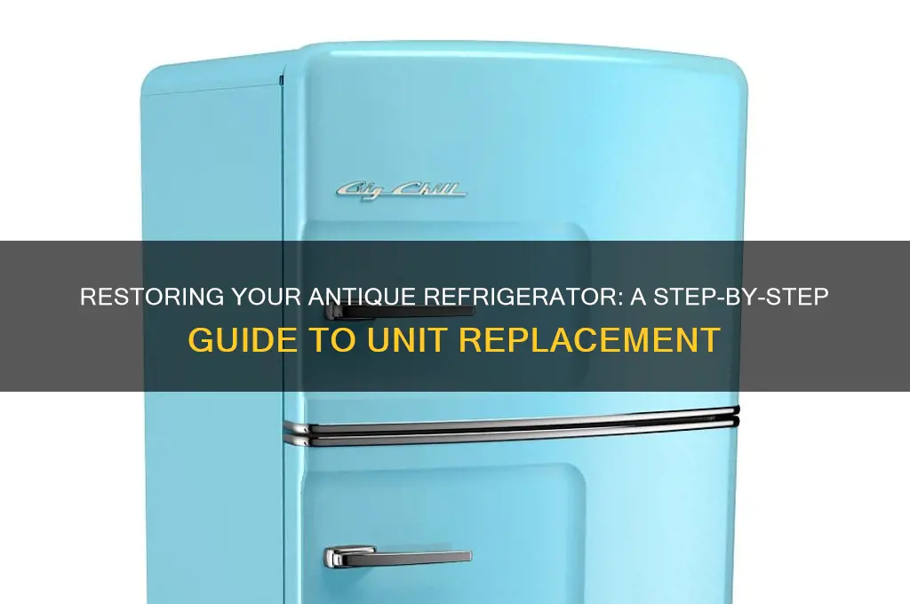 how to replace unit in antique refrigerator