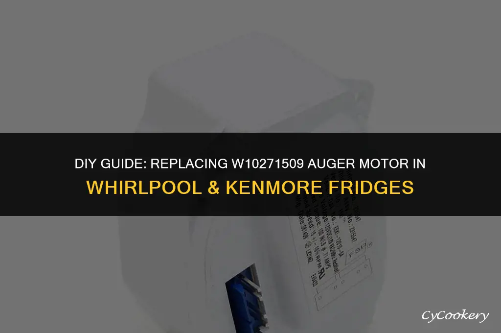 how to replace w10271509 whirlpool kenmore refrigerator auger motor