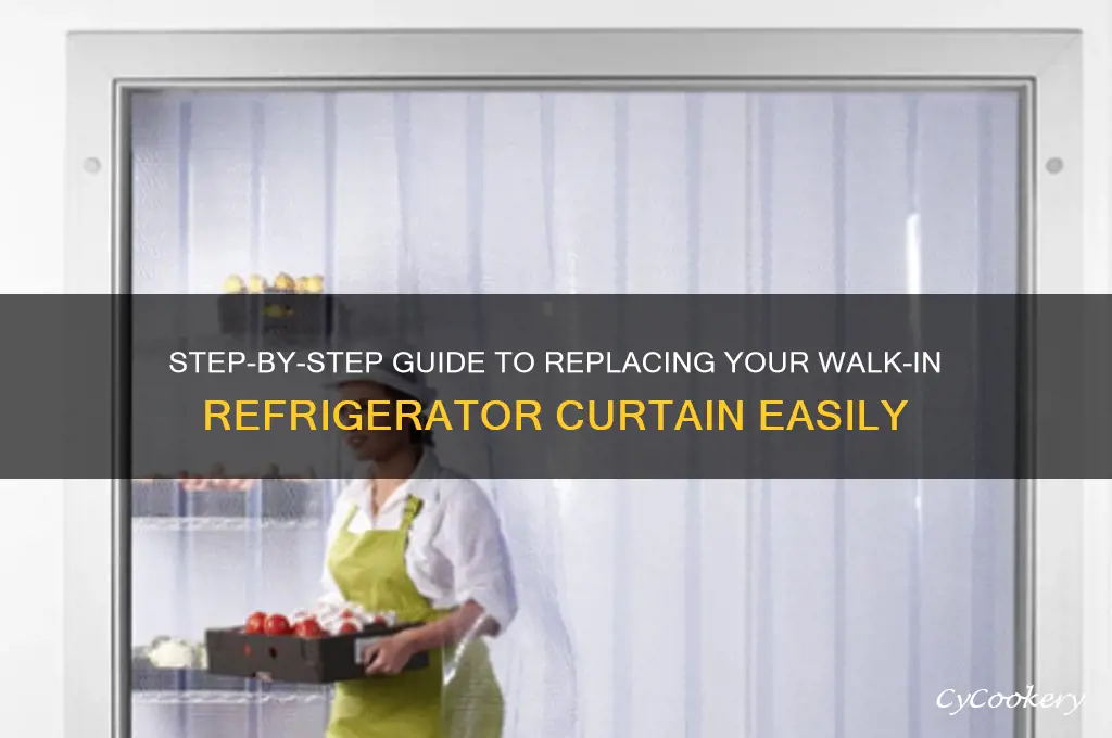 how to replace walk-in refrigerator curtain