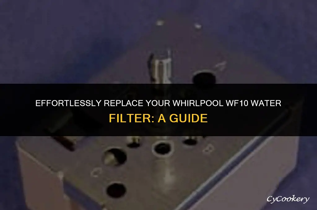 how to replace wf10 on a whirlpool refrigerator