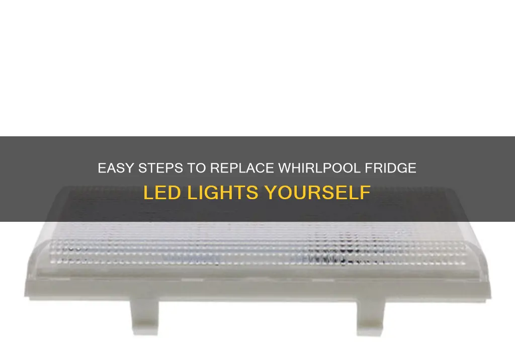 how to replace whirlpool refrigerator led lights