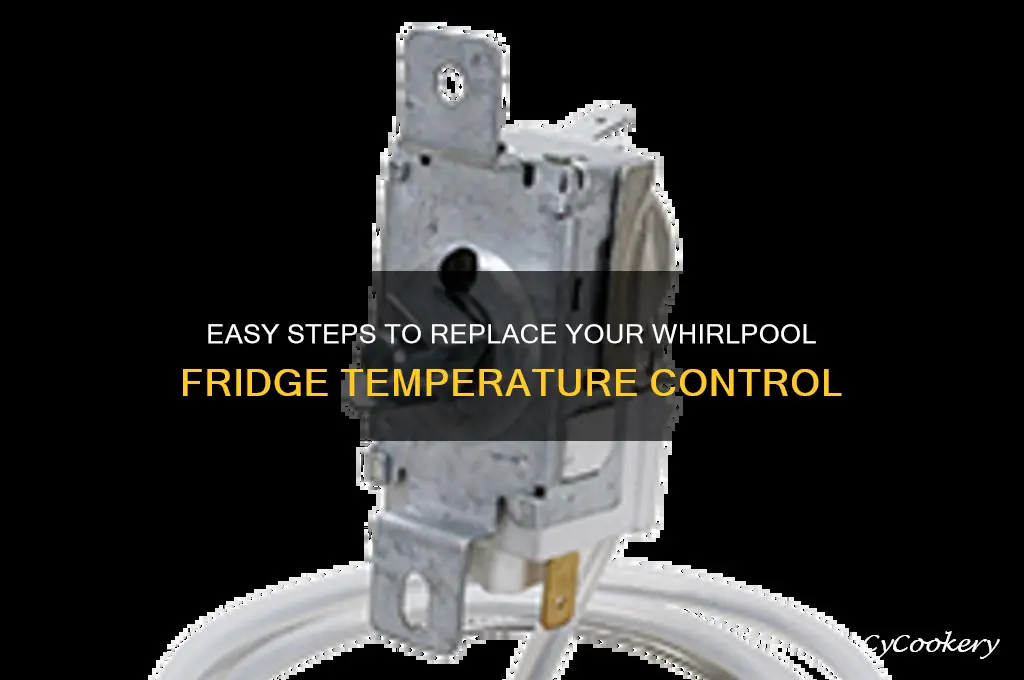 how to replace whirlpool refrigerator temperature control