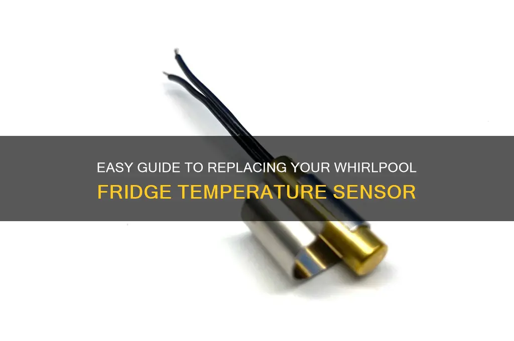 how to replace whirlpool refrigerator temperature sensor