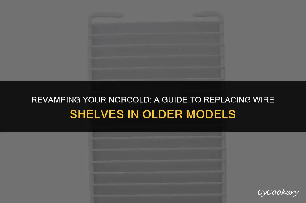how to replace wire shelves in older norcold refrigerator