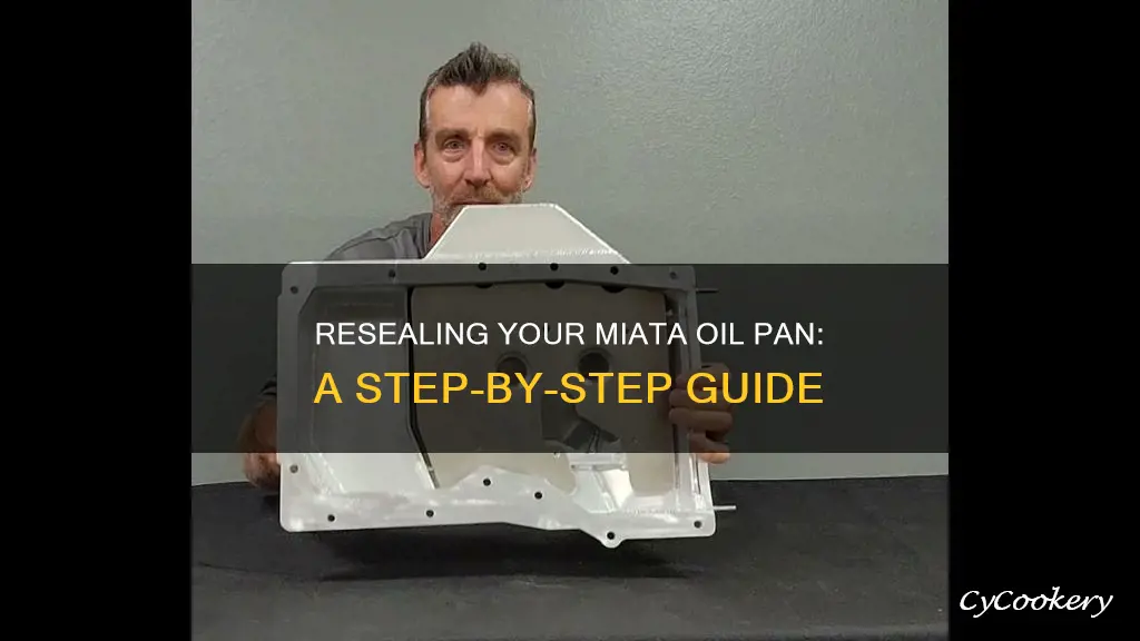 how to reseal miata oil pan