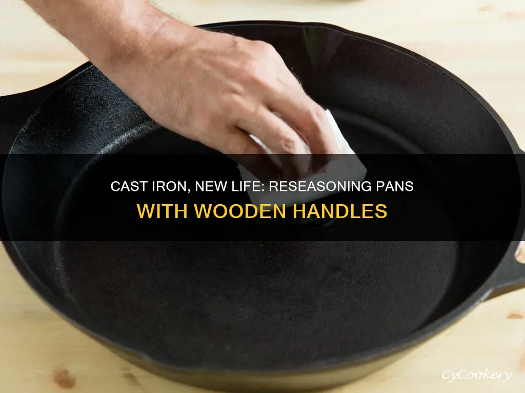 how to reseason cast iron pans with wooden handles