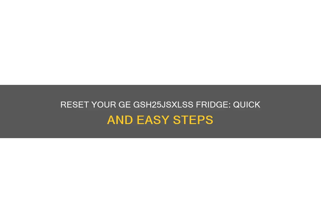 how to reset a ge gsh25jsxlss refrigerator