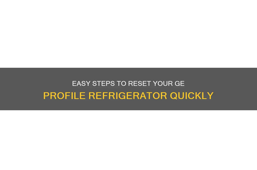 how to reset a ge profile refrigerator