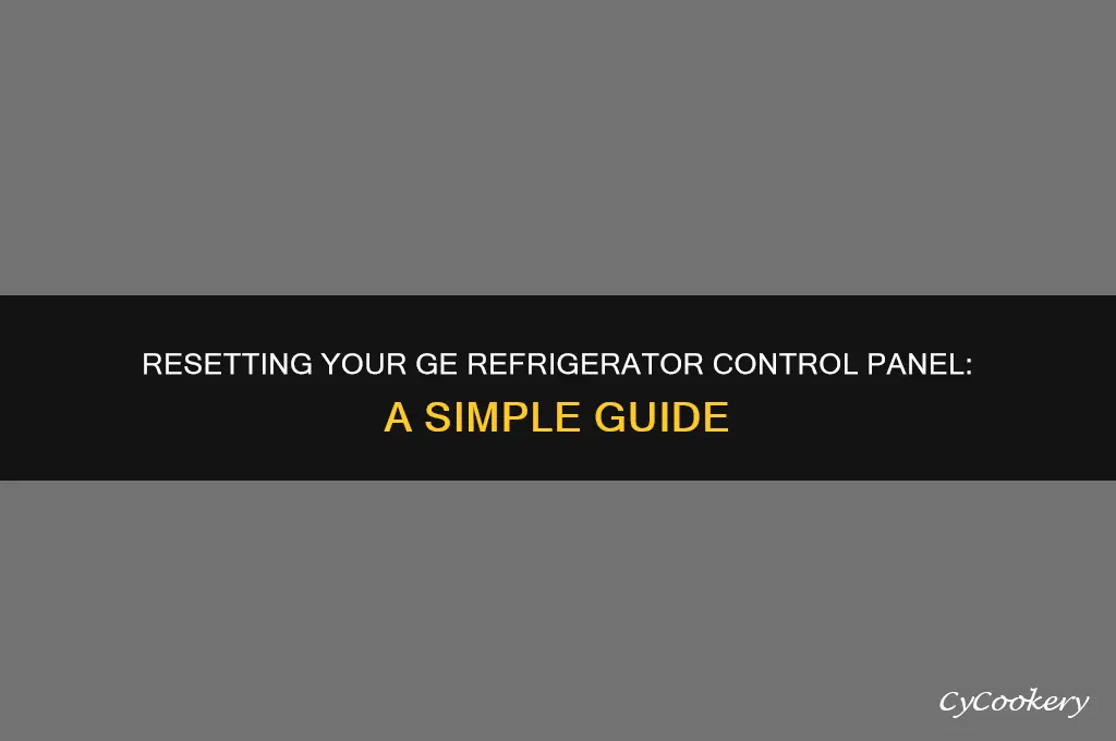 how to reset a ge refrigerator control panel