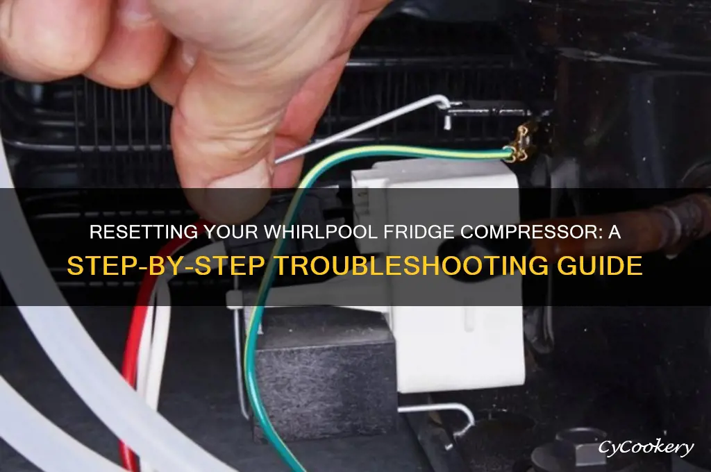 how to reset a whirlpool refrigerator compressor