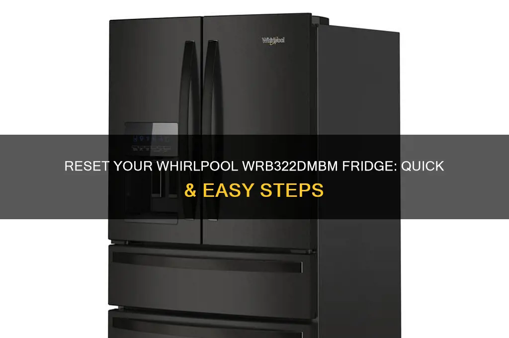 how to reset a whirlpool wrb322dmbm refrigerator