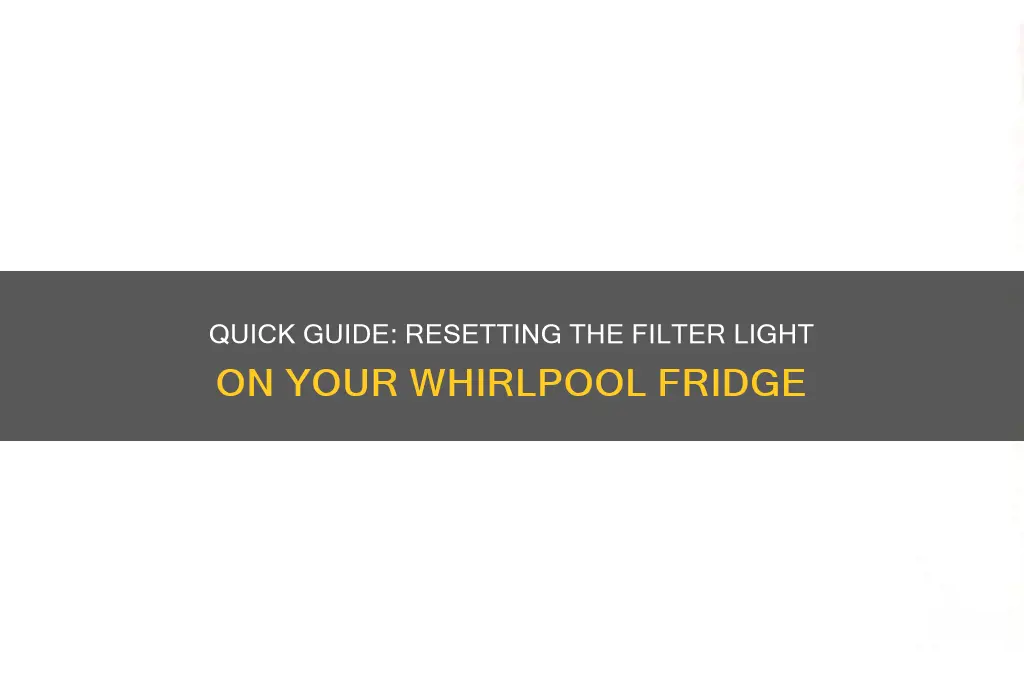 how to reset filter light on whirlpool refrigerator
