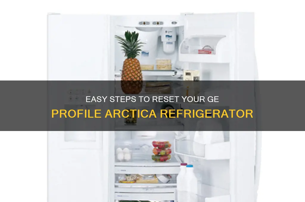 how to reset ge profile arctica refrigerator