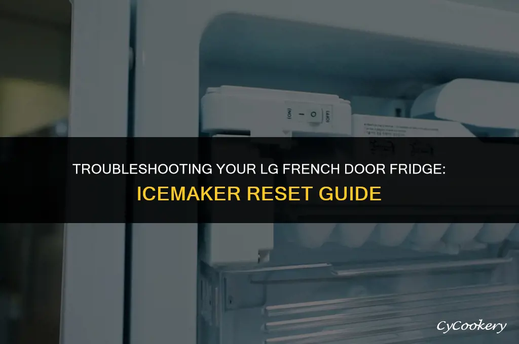 how to reset icemaker in lg french door refrigerator
