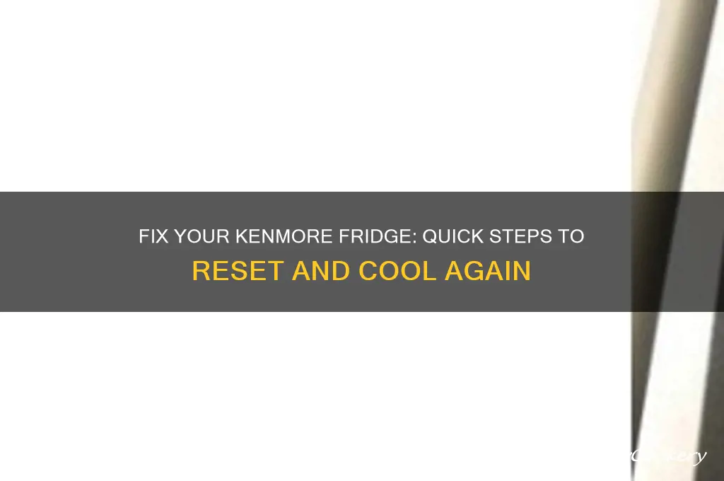 how to reset kenmore refrigerator not cooling
