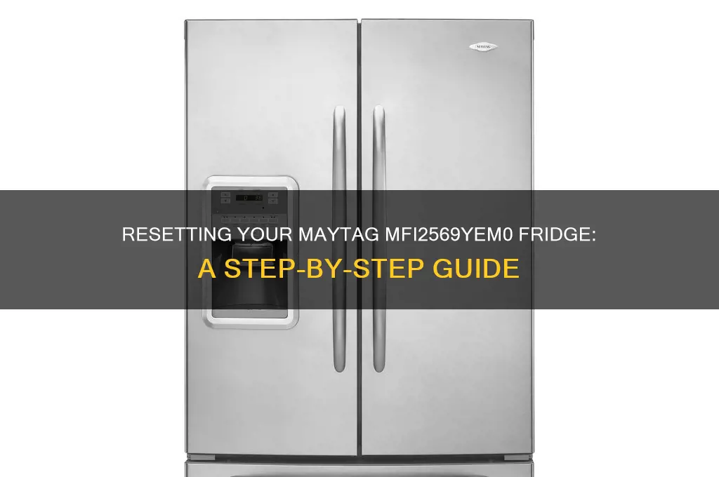 how to reset maytag refrigerator model mfi2569yem0