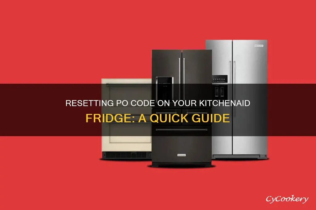 how to reset po on kitchenaid refrigerator