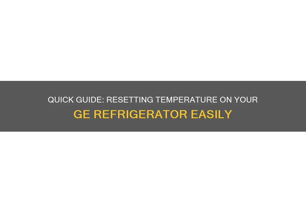 how to reset temp on ge refrigerator