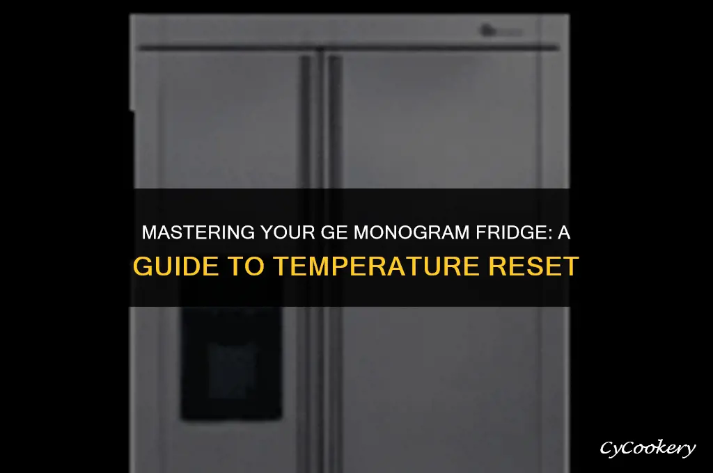 how to reset temperature on ge monogram refrigerator
