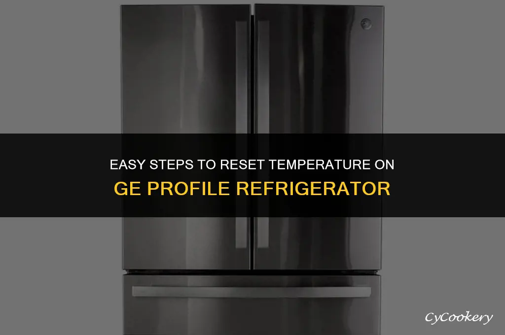 how to reset temperature on ge profile refrigerator