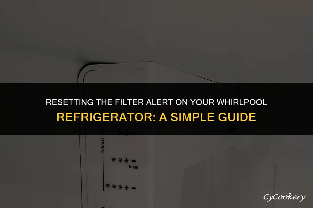 how to reset the filter alert on wirlpool refrigerator