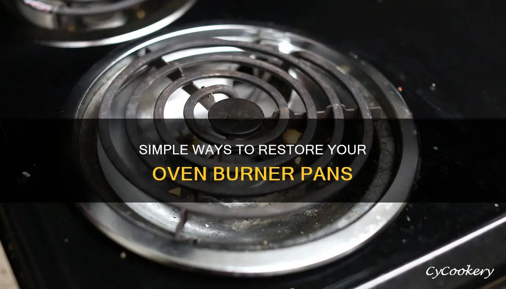 how to restore oven burner pans